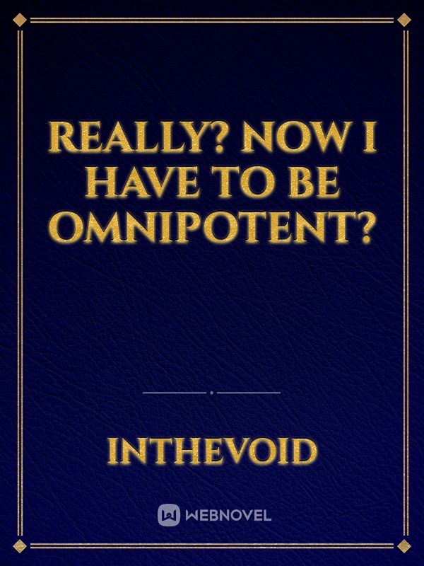 Really? Now I Have To Be Omnipotent? Book