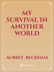 My Survival in Another World Book