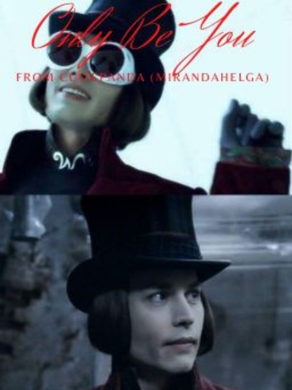 Only Be You (Willy Wonka x OC)
