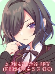 A Phantom Spy (Persona 5 X OC) Book