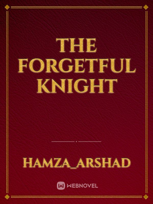 The Forgetful Knight