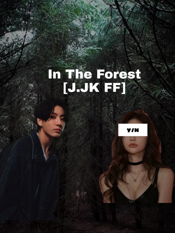 In The Forest
[J.JK FF] Book
