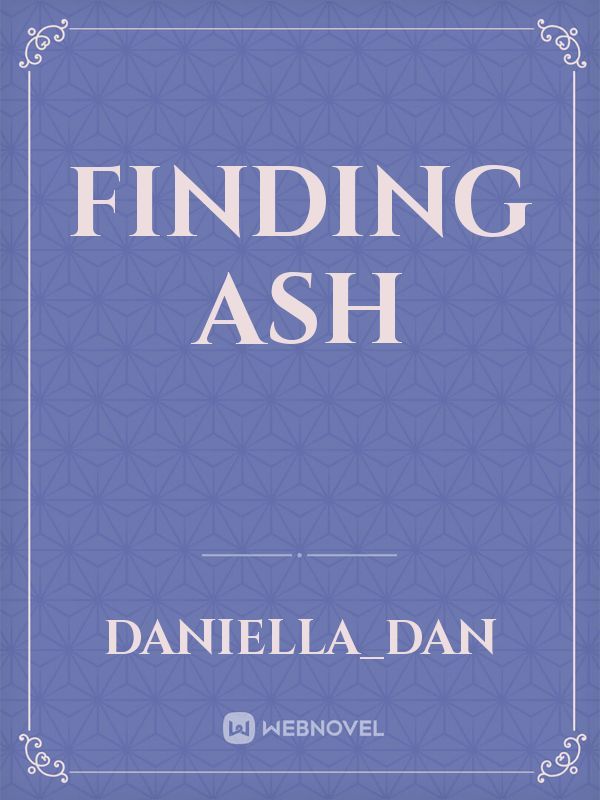 Finding Ash