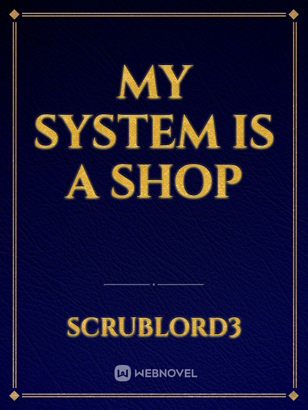 My system is a shop