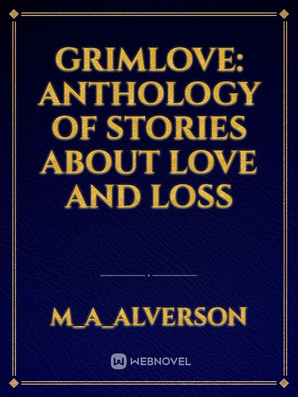 Grimlove: Anthology of Stories about Love and Loss Book
