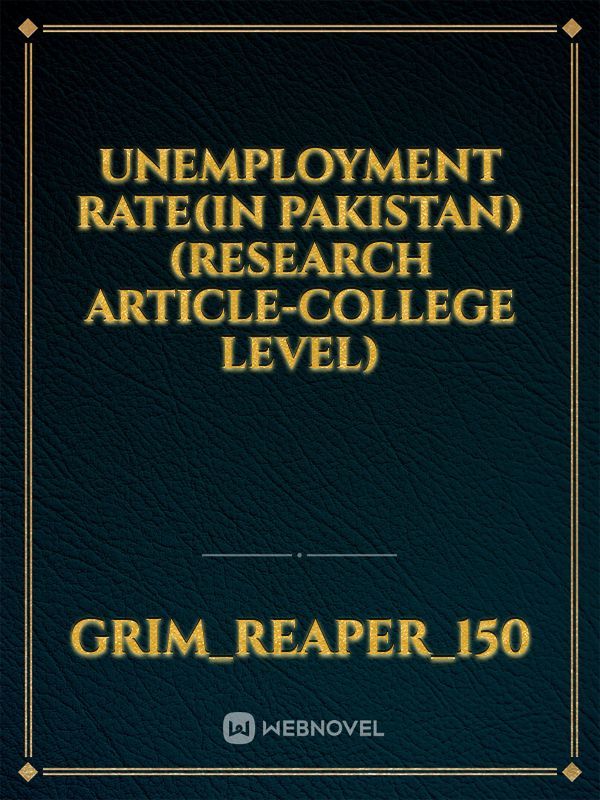 Unemployment rate(in Pakistan) (Research Article-College Level)