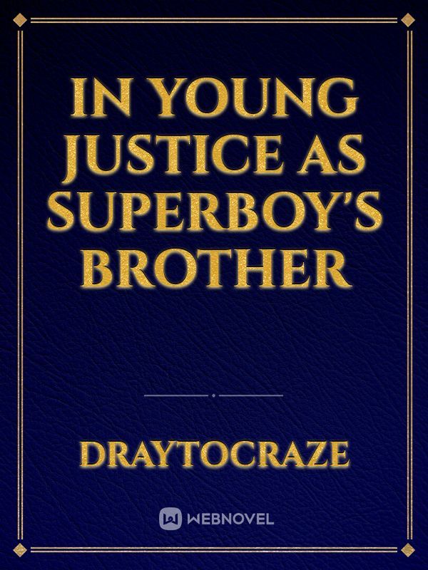 IN YOUNG JUSTICE
AS SUPERBOY'S BROTHER