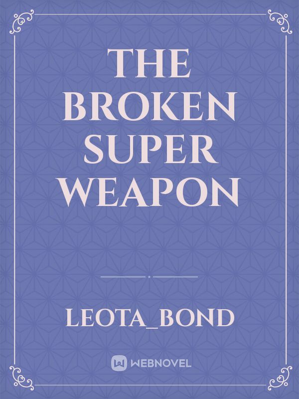 The broken super weapon