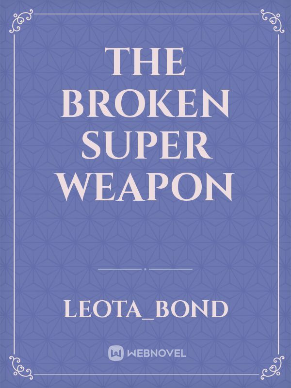The broken super weapon Book