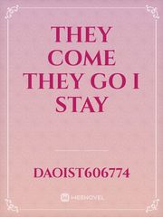 They come they go I stay Book