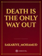 death is the only way out Book