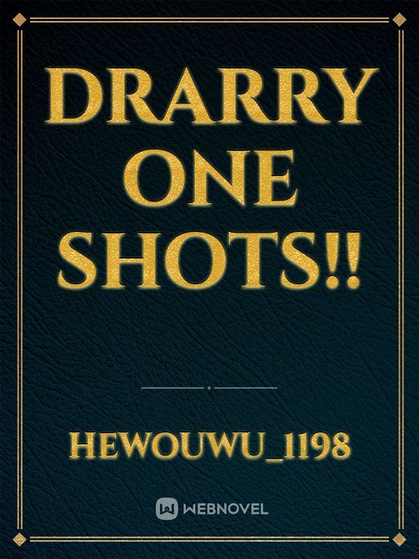 Drarry One shots!!