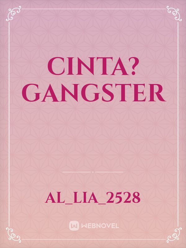 Cinta? 
Gangster Book