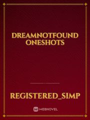 Dreamnotfound oneshots Book