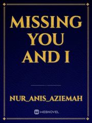 Missing you and I Book