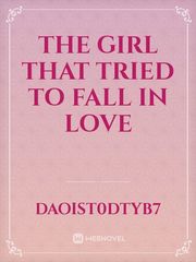 The girl that tried to fall in love Book