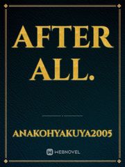 After all. Book