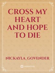 Cross My Heart And Hope To Die Book
