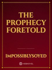 The Prophecy Foretold Book