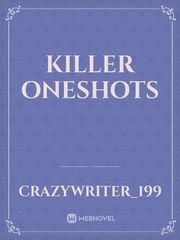Killer
Oneshots Book