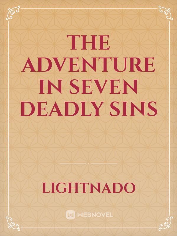 THE ADVENTURE IN SEVEN DEADLY SINS