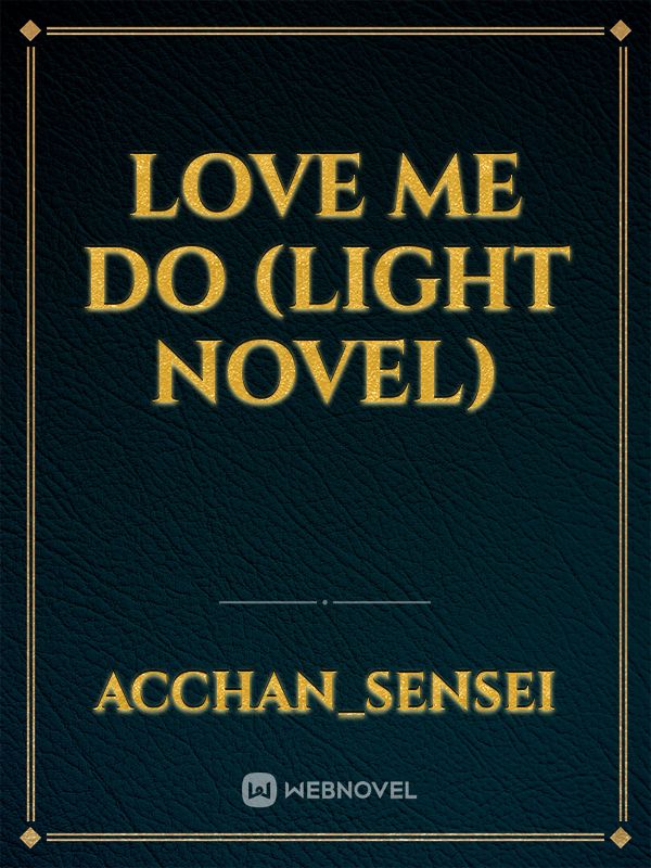 Love Me Do (Light Novel) Book