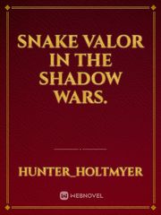 Snake Valor in The Shadow Wars. Book