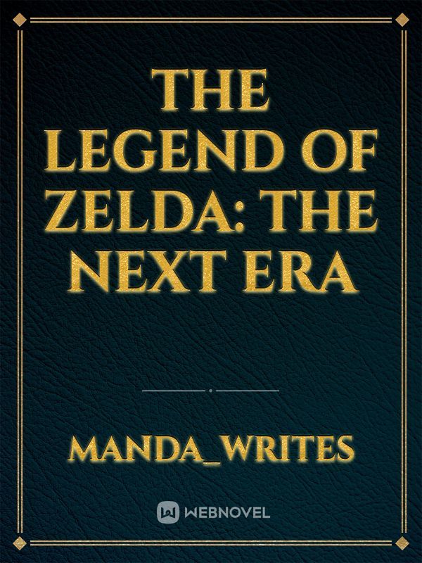 The Legend Of Zelda: The Next Era
