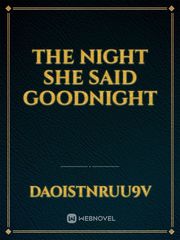 The Night She Said Goodnight Book