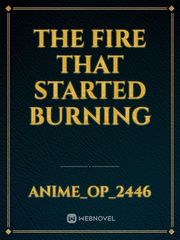 The Fire That Started Burning Book