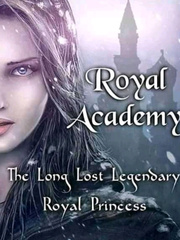Royal Academy Book 1: The Long Lost Legendary Royal Princess Book
