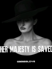 HER MAJESTY IS SAVED Book