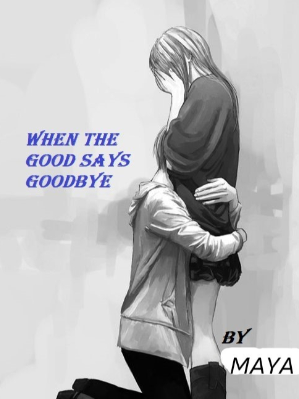 WHEN THE GOOD SAYS GOODBYE Book
