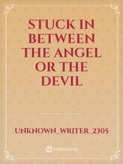Stuck in Between The Angel or The Devil Book