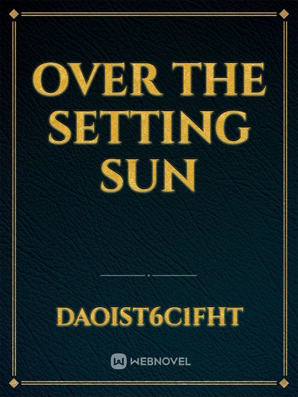 Over The Setting Sun Book