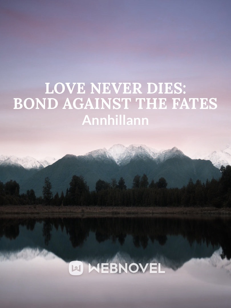 Love Never Dies: Bond Against the Fates