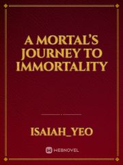 A mortal’s journey to immortality Book