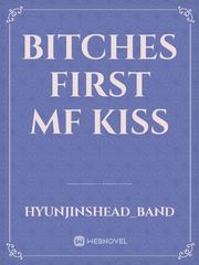 bitches first mf kiss Book