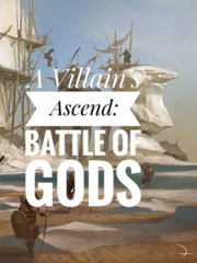 A Villain's Ascend: Battle against gods. Book