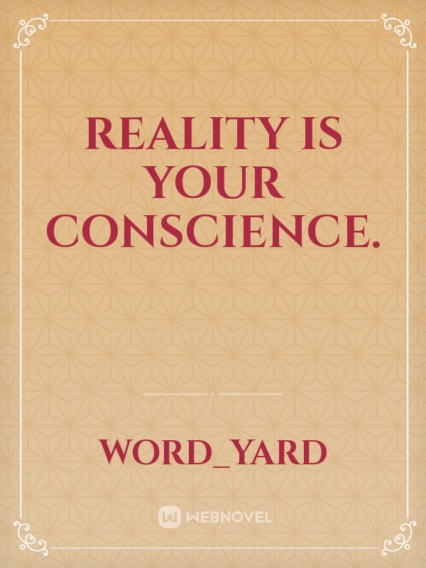 Reality is your conscience. Book