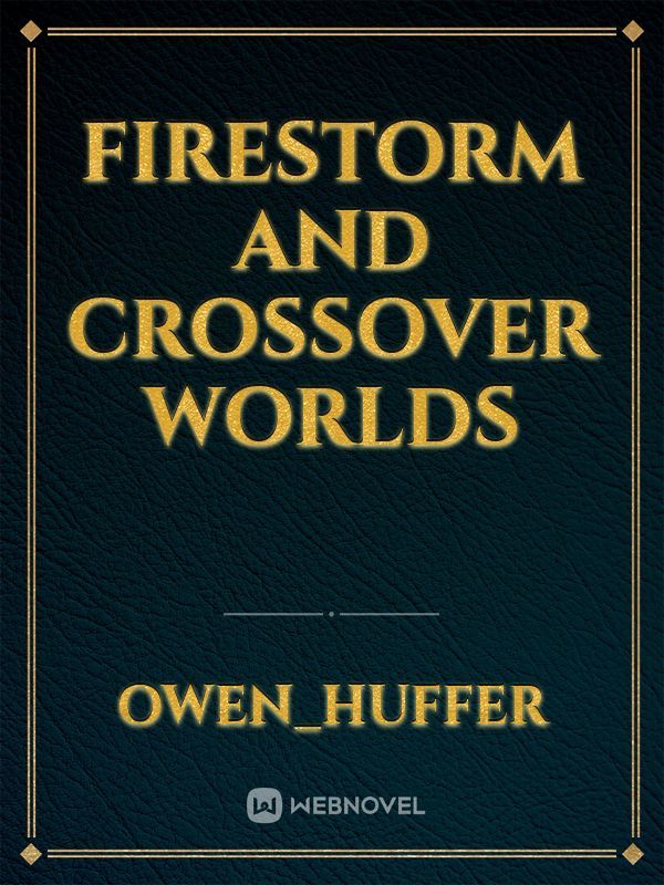Firestorm and Crossover Worlds