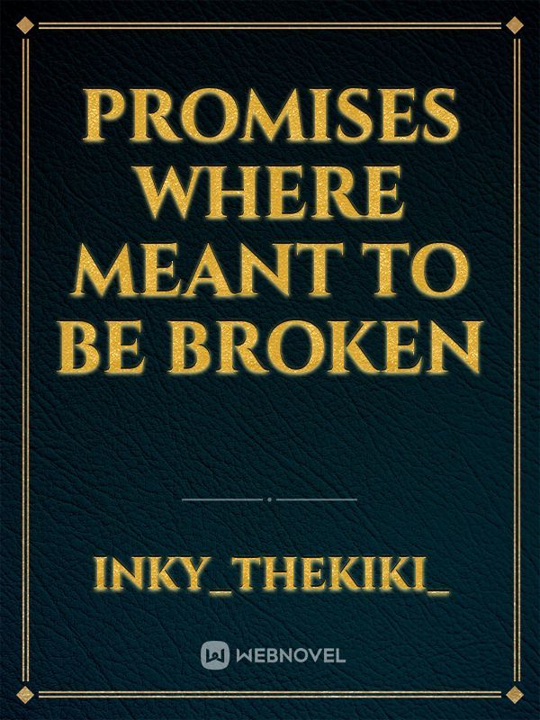 Promises where meant to be broken Book