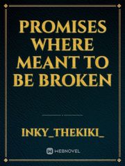 Promises where meant to be broken Book