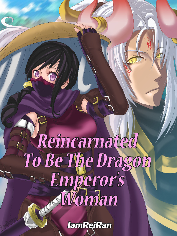 Reincarnated to be the Dragon Emperor's Woman