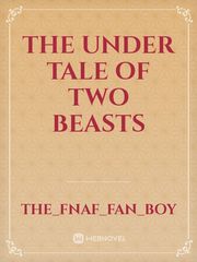 the under tale of two beasts Book