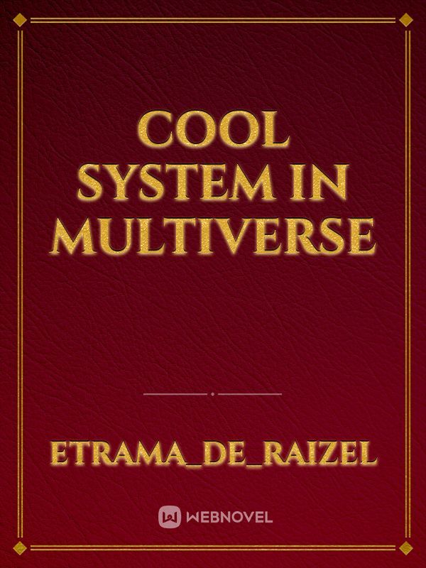 Cool System in Multiverse