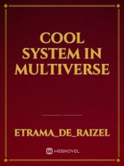 Cool System in Multiverse Book