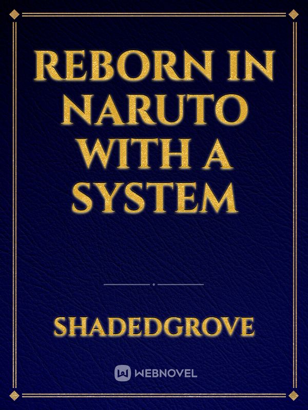 Reborn in Naruto with a system