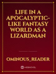 Life in a Apocalyptic-like Fantasy world as a Lizardman Book