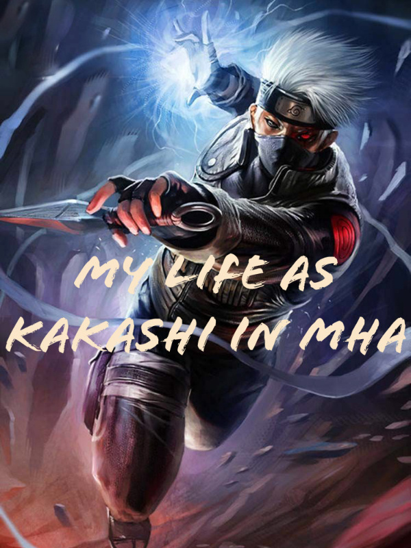 The Life Of Kakashi Hatake (UPDATED) 
